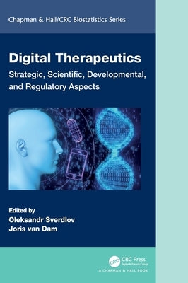 Digital Therapeutics: Strategic, Scientific, Developmental, and Regulatory Aspects by Sverdlov, Oleksandr