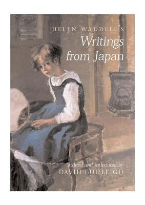 Helen Waddell's Writings from Japan by Burleigh, David