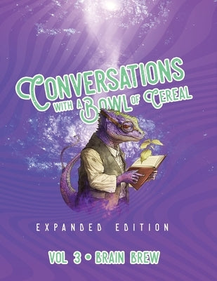 Conversations with a Bowl of Cereal: Expanded Edition - Volume 3 - Brain Brew by Mayles, Lawrence