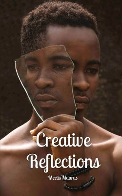 Creative Reflections by Maurus, Meelis