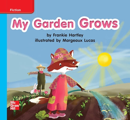Reading Wonders Leveled Reader My Garden Grows: On-Level Unit 5 Week 1 Grade K by McGraw Hill