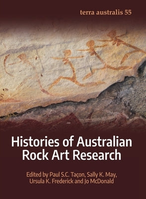 Histories of Australian Rock Art Research by Taçon, Paul S. C.
