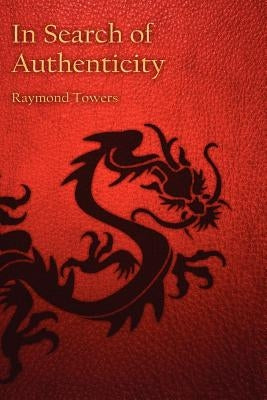 In Search of Authenticity by Towers, Raymond