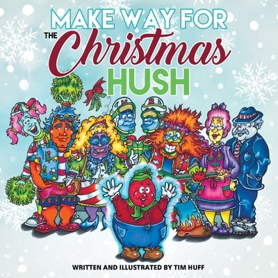 Make Way for the Christmas Hush by Huff, Tim