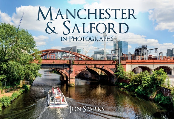 Manchester & Salford in Photographs by Sparks, Jon