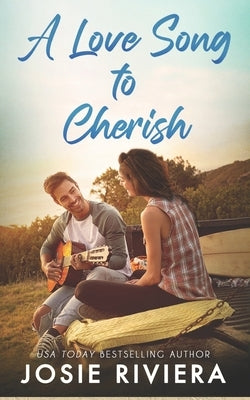 A Love Song To Cherish: Romance Stories To Cherish by Riviera, Josie