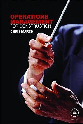 Operations Management for Construction by March, Chris
