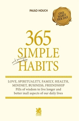 365 Simple and Powerful Habits by Houch, Paulo