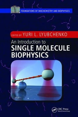 An Introduction to Single Molecule Biophysics by Lyubchenko, Yuri L.