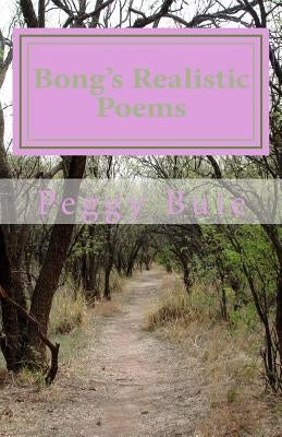 Bong's Realistic Poems: I Feel The Power by Buie, Peggy S.