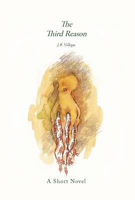 The Third Reason by Villegas, J. B.