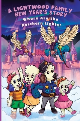 A Lightwood Family New Year's Story: Where Are the Nothern Lights? by Abbix Publishing Company