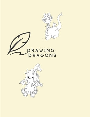 Drawing Dragons: How To Draw Dragon Book For Kids Easy Step-By-Step by Viriyachaipong, Kitdanai
