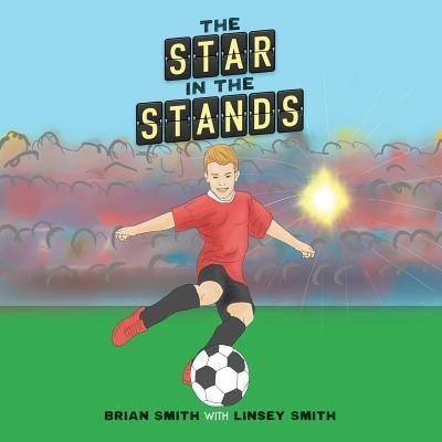 The Star in the Stands by Smith, Brian