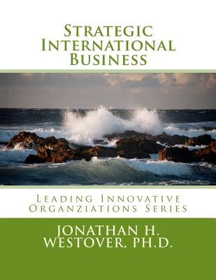 Strategic International Business by Westover Ph. D., Jonathan H.