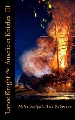 American Knights, Book 3: Miles Knight: The Saboteur by Mason, Raymond D.