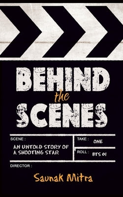 Behind the Scenes by Mitra, Saunak