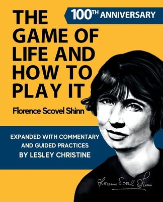 The Game of Life and How To Play It by Shinn, Florence Scovel