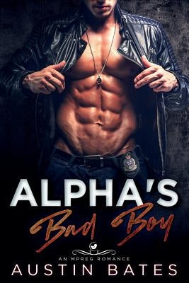 Alpha's Bad Boy by Bates, Austin