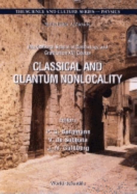 Classical and Quantum Nonlocality: Proceedings of the 16th Course of the International School of Cosmology and Gravitation by Bergmann, P. G.