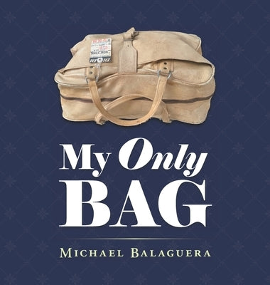 My Only Bag by Balaguera, Michael