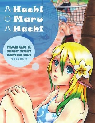 Hachi Maru Hachi: Manga and Short Story Anthology Magazine by Evans, Brady