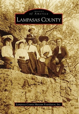 Lampasas County by Lampasas County Museum Foundation Inc