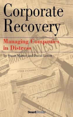 Corporate Recovery: Managing Companies in Distress by Slatter, Stuart