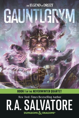 Gauntlgrym: Dungeons & Dragons: Book 1 of the Neverwinter Quartet by Salvatore, R. A.