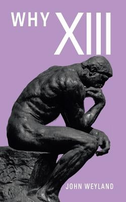Why Xiii by Weyland, John