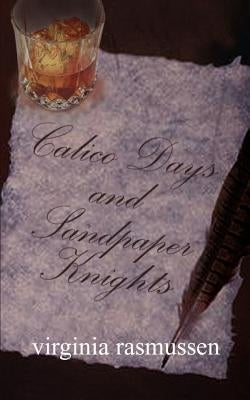 Calico Days and Sandpaper Knights by Rasmussen, Virginia