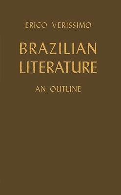 Brazilian Literature: an Outline by Verissimo, Erico