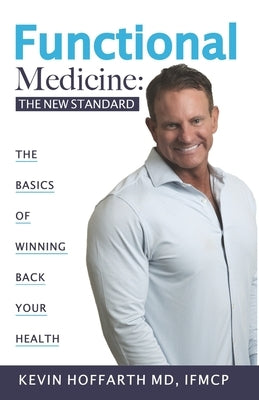 Functional Medicine: The New Standard by Hoffarth, Charlie Jane