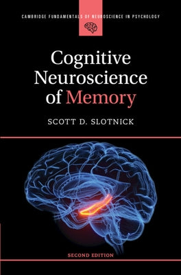 Cognitive Neuroscience of Memory by Slotnick, Scott D.