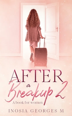 After A Breakup: A Book for Women by Georges (M), Inosia