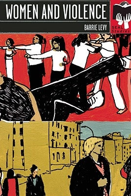 Women and Violence by Levy, Barrie