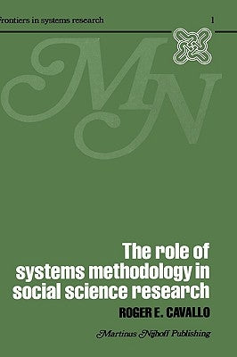 The Role of Systems Methodology in Social Science Research by Cavallo, R.