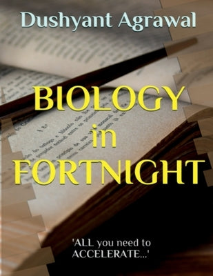 BIOLOGY in FORTNIGHT: 'ALL you need to ACCELERATE...' by Mr Dushyant Agrawal