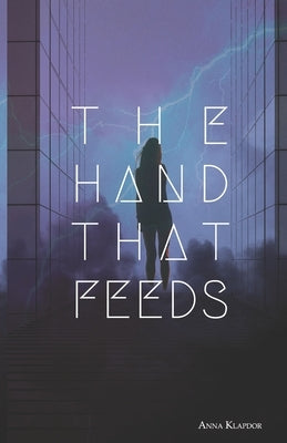 The Hand That Feeds by Klapdor, Anna