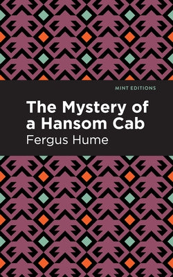 The Mystery of a Hansom Cab: A Story of One Forgotten by Hume, Fergus