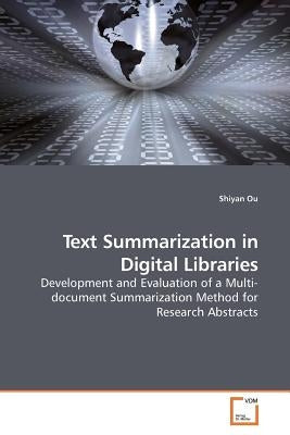 Text Summarization in Digital Libraries by Ou, Shiyan