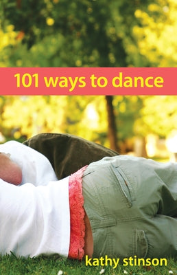 101 Ways to Dance by Stinson, Kathy