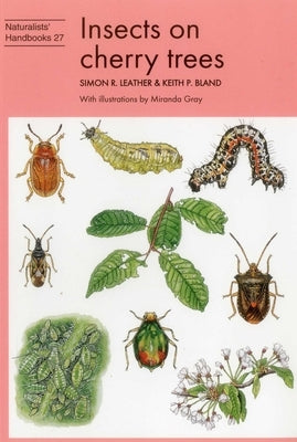 Insects on Cherry Trees by Leather, Simon R.