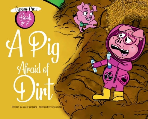 A Pig Afraid of Dirt by Lantagne, Stacey