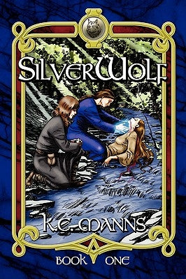 Silverwolf: Book One by Manns, K. C.