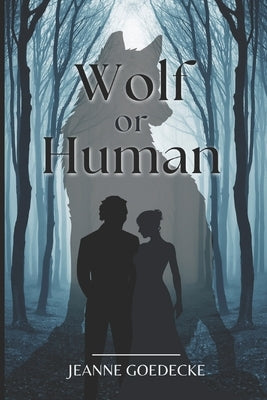 Wolf or Human by Goedecke, Jeanne