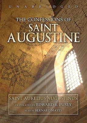 The Confessions of Saint Augustine by Augustinus, Saint Aurelius