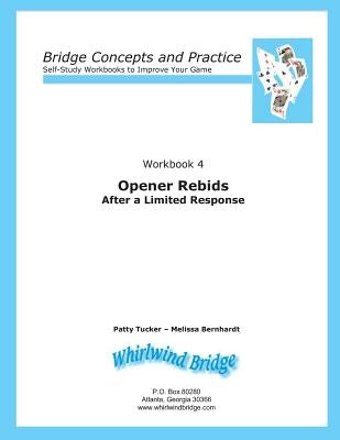 Opener Rebids After a Limited Response: Bridge Concepts and Practice by Bernhardt, Melissa