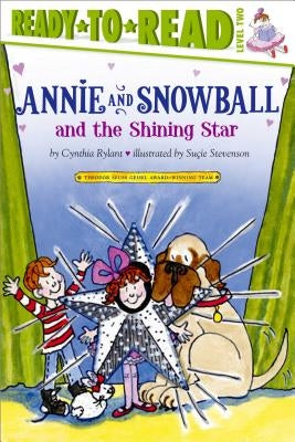 Annie and Snowball and the Shining Star: Ready-To-Read Level 2volume 6 by Rylant, Cynthia