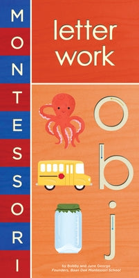 Montessori: Letter Work by George, Bobby